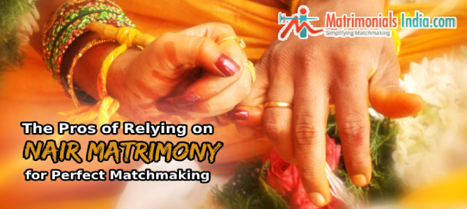 The Pros of Relying on Nair Matrimony for Perfect Matchmaking
