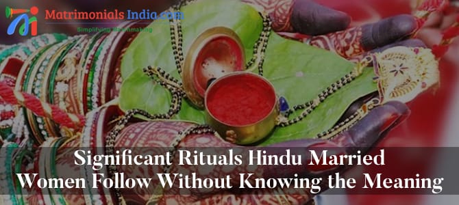 Significant Rituals Hindu Married Women Follow Without Knowing the Meaning