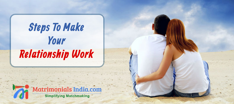 Steps To Make Your Relationship Work