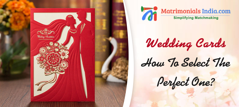 Wedding Cards: How To Select The Perfect One?
